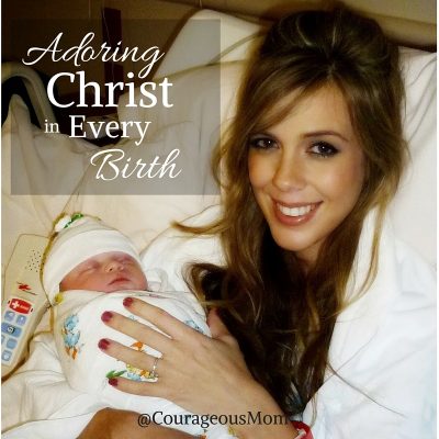 Adoring Christ in Every Birth