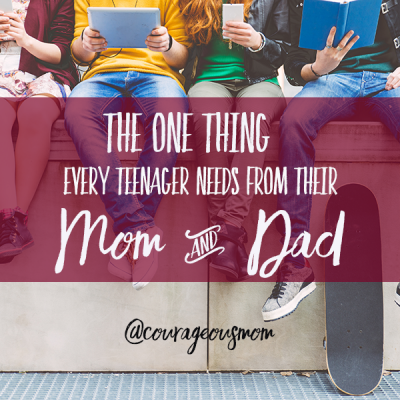 The ONE thing every teenager needs from their Mom and Dad