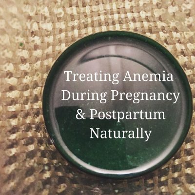 Treating Anemia During Pregnancy & Postpartum Naturally