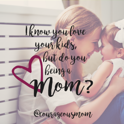 I know you love your kids, but do you love being a mom?
